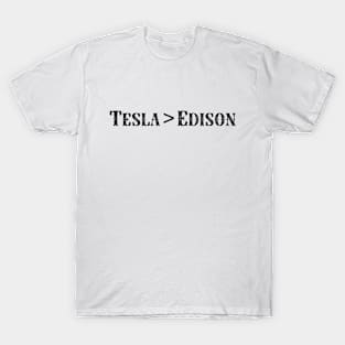 Tesla > Edison T-Shirt